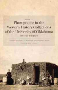Guide to Photographs in the Western History Collections of the University of Oklahoma : Second Edition （2ND）