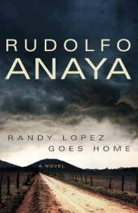 Randy Lopez Goes Home : A Novel (Chicana and Chicano Visions of the Américas Series)