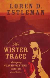 The Wister Trace : Assaying Classic Western Fiction （2ND）