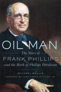 Oil Man : The Story of Frank Phillips and the Birth of Phillips Petroleum