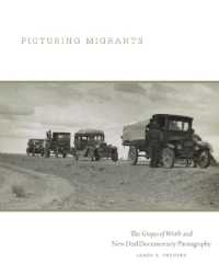 Picturing Migrants : The Grapes of Wrath and New Deal Documentary Photography (The Charles M. Russell Center Series on Art and Photography of the American West)