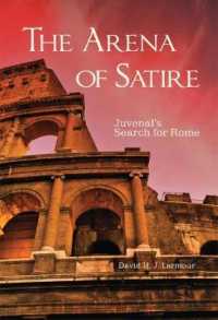 The Arena of Satire : Juvenal's Search for Rome (Oklahoma Series in Classical Culture)