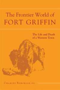 The Frontier World of Fort Griffin : The Life and Death of a Western Town
