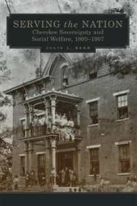 Serving the Nation : Cherokee Sovereignty and Social Welfare, 1800-1907 (New Directions in Native American Studies Series)