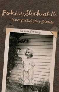 Poke a Stick at It : Unexpected True Stories