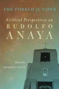 The Forked Juniper : Critical Perspectives on Rudolfo Anaya (Chicana and Chicano Visions of the Américas Series)