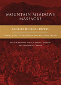 Mountain Meadows Massacre : Collected Legal Papers, Initial Investigations and Indictments