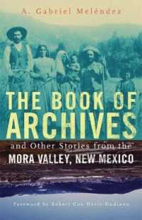 The Book of Archives and Other Stories from the Mora Valley, New Mexico (Chicana and Chicano Visions of the Américas Series)