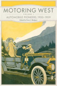 Motoring West : Volume 1: Automobile Pioneers, 1900-1909