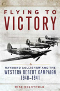 Flying to Victory : Raymond Collishaw and the Western Desert Campaign, 1940-1941 (Campaigns and Commanders Series)