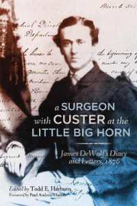 A Surgeon with Custer at the Little Big Horn : James DeWolf's Diary and Letters, 1876