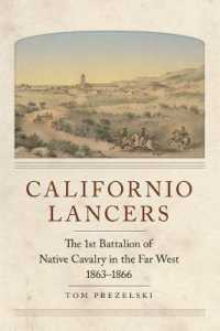 Californio Lancers : The 1st Battalion of Native Cavalry in the Far West, 1863-1866