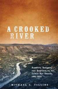 A Crooked River : Rustlers, Rangers, and Regulars on the Lower Rio Grande, 1861-1877
