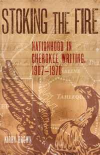 Stoking the Fire : Nationhood in Cherokee Writing, 1907-1970