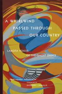 A Whirlwind Passed through Our Country : Lakota Voices of the Ghost Dance