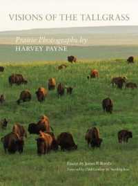 Visions of the Tallgrass : Prairie Photographs by Harvey Payne (The Charles M. Russell Center Series on Art and Photography of the American West)