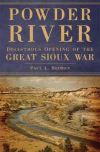 Powder River : Disastrous Opening of the Great Sioux War