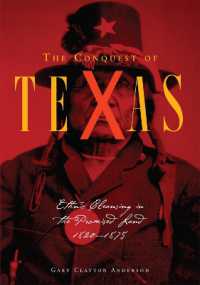 The Conquest of Texas : Ethnic Cleansing in the Promised Land, 1820-1875