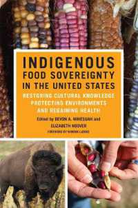 Indigenous Food Sovereignty in the United States : Restoring Cultural Knowledge, Protecting Environments, and Regaining Health (New Directions in Native American Studies Series)