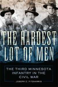 The Hardest Lot of Men : The Third Minnesota Infantry in the Civil War (Campaigns and Commanders Series)