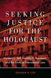 Seeking Justice for the Holocaust : Herbert C. Pell, Franklin D. Roosevelt, and the Limits of International Law