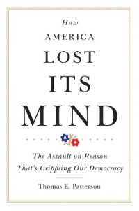 How America Lost Its Mind : The Assault on Reason That's Crippling Our Democracy (The Julian J. Rothbaum Distinguished Lecture Series)