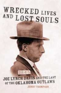 Wrecked Lives and Lost Souls : Joe Lynch Davis and the Last of the Oklahoma Outlaws