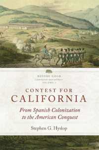 Contest for California : From Spanish Colonization to the American Conquest (Before Gold: California under Spain and Mexico Series)