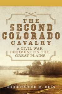 The Second Colorado Cavalry : A Civil War Regiment on the Great Plains (Campaigns and Commanders Series)