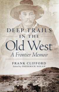 Deep Trails in the Old West : A Frontier Memoir
