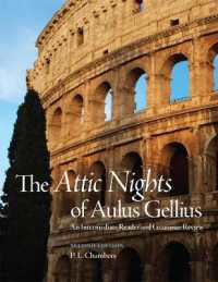 The Attic Nights of Aulus Gellius : An Intermediate Reader and Grammar Review （2ND）
