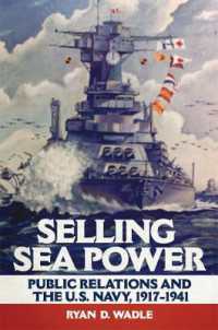 Selling Sea Power : Public Relations and the U.S. Navy, 1917-1941