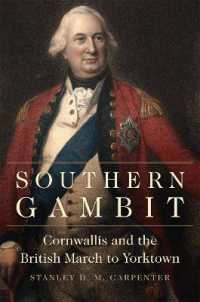 Southern Gambit : Cornwallis and the British March to Yorktown (Campaigns and Commanders Series)