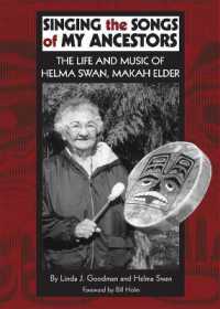 Singing the Songs of My Ancestors : The Life and Music of Helma Swan, Makah Elder (The Civilization of the American Indian Series)
