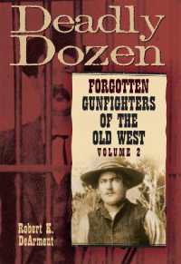 Deadly Dozen : Forgotten Gunfighters of the Old West, Vol. 2