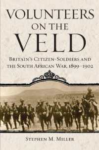 Volunteers on the Veld : Britain's Citizen-Soldiers and the South African War, 1899-1902 (Campaigns and Commanders Series)