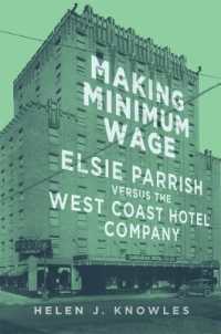 Making Minimum Wage : Elsie Parrish Versus the West Coast Hotel Company (Studies in American Constitutional Heritage)