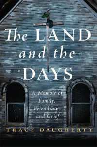 The Land and the Days : A Memoir of Family, Friendship, and Grief