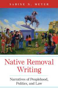 Native Removal Writing : Narratives of Peoplehood, Politics, and Law (American Indian Literature and Critical Studies Series)