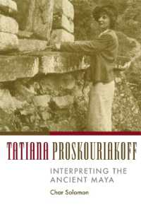 Tatiana Proskouriakoff : Interpreting the Ancient Maya