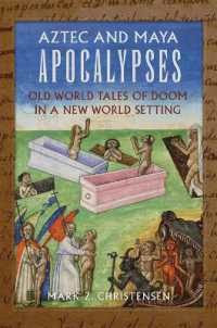 Aztec and Maya Apocalypses : Old World Tales of Doom in a New World Setting