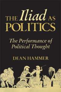 The Iliad as Politics : The Performance of Political Thought (Oklahoma Series in Classical Culture)