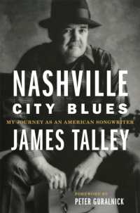 Nashville City Blues : My Journey as an American Songwriter (American Popular Music Series)
