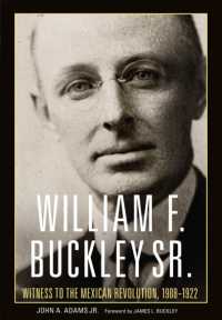 William F. Buckley Sr. : Witness to the Mexican Revolution, 1908-1921