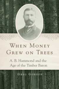 When Money Grew on Trees : A. B. Hammond and the Age of the Timber Baron
