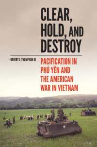 Clear, Hold, and Destroy : Pacification in Phú Yên and the American War in Vietnam