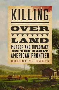Killing over Land : Murder and Diplomacy on the Early American Frontier