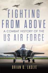 Fighting from above Volume 1 : A Combat History of the US Air Force (The Ways of War Series)
