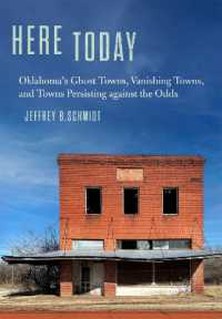 Here Today : Oklahoma's Ghost Towns, Vanishing Towns, and Towns Persisting against the Odds