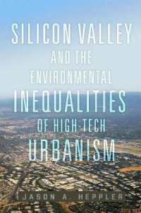 Silicon Valley and the Environmental Inequalities of High-Tech Urbanism Volume 9 (The Environment in Modern North America)